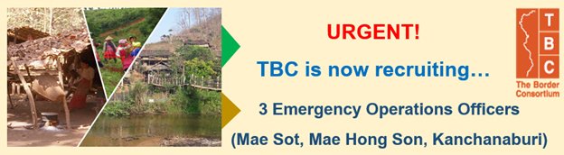 3 Emergency Operations Officers (Mae Sot, Mae Hong Son and Kanchanaburi)